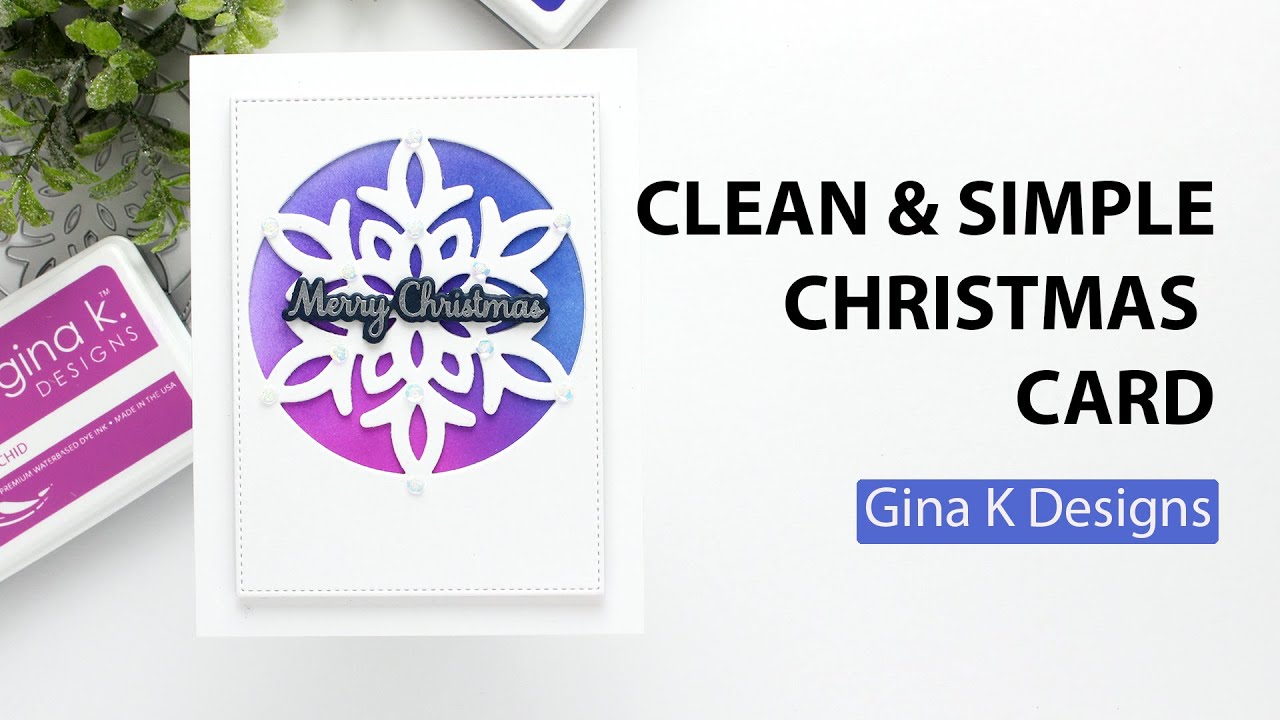 GINA K DESIGNS: Clean & Simple Snowflake Christmas Card