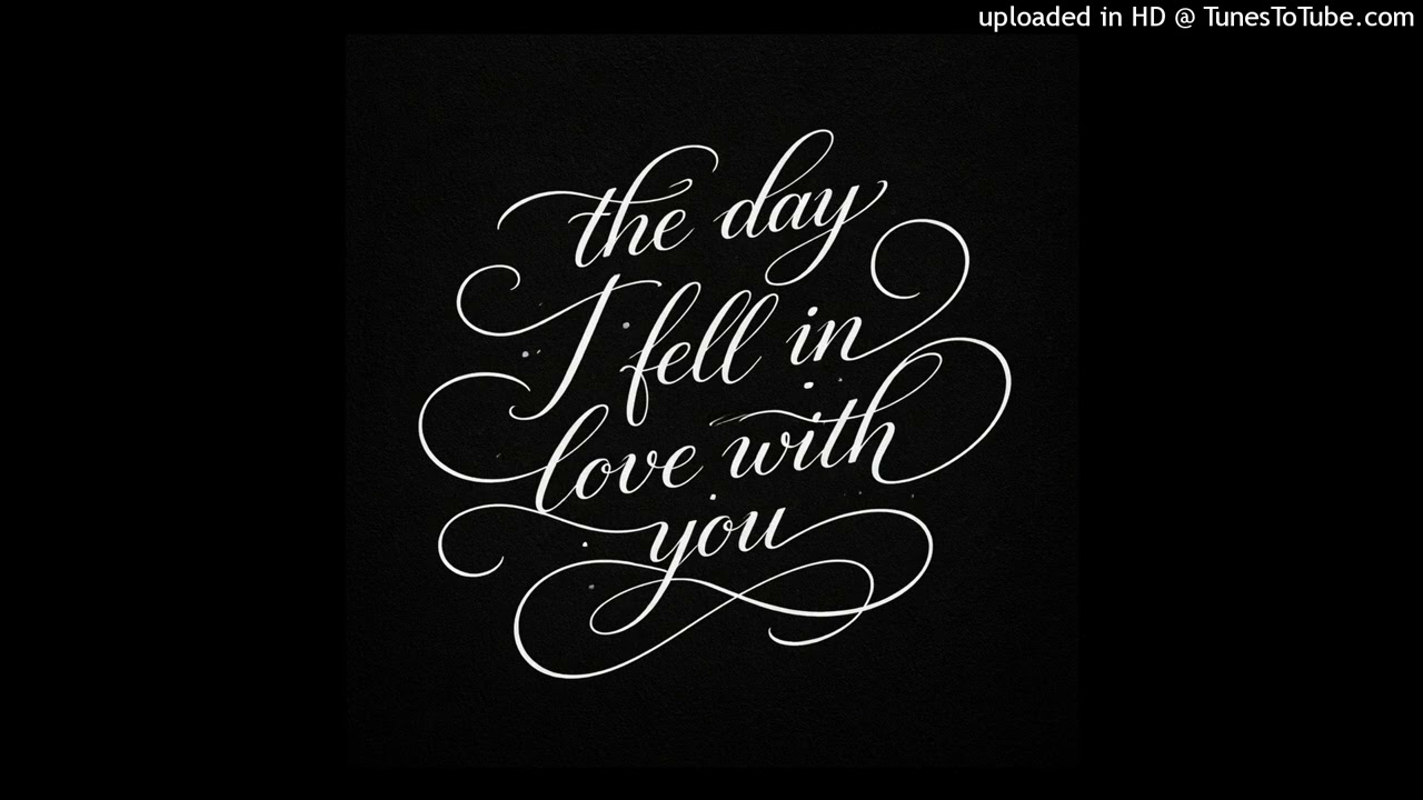 The Day I Fell In Love With You