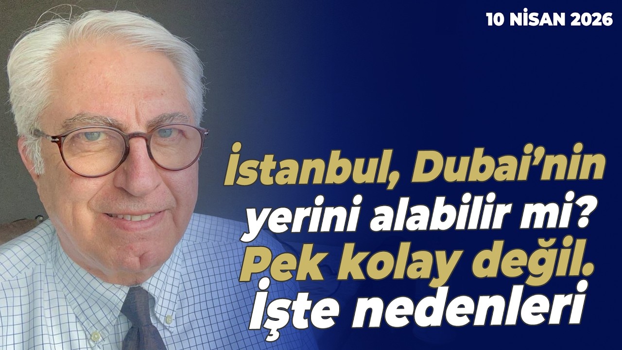 İstanbul, Dubai&rsquo;nin yerini alabilir mi? Pek kolay değil. İşte nedenleri | Murat Yetkin