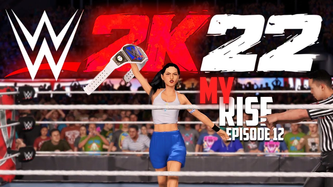 I'M SMACKDOWN WOMENS CHAMPION! | WWE 2K22 MY RISE - EPISODE 12