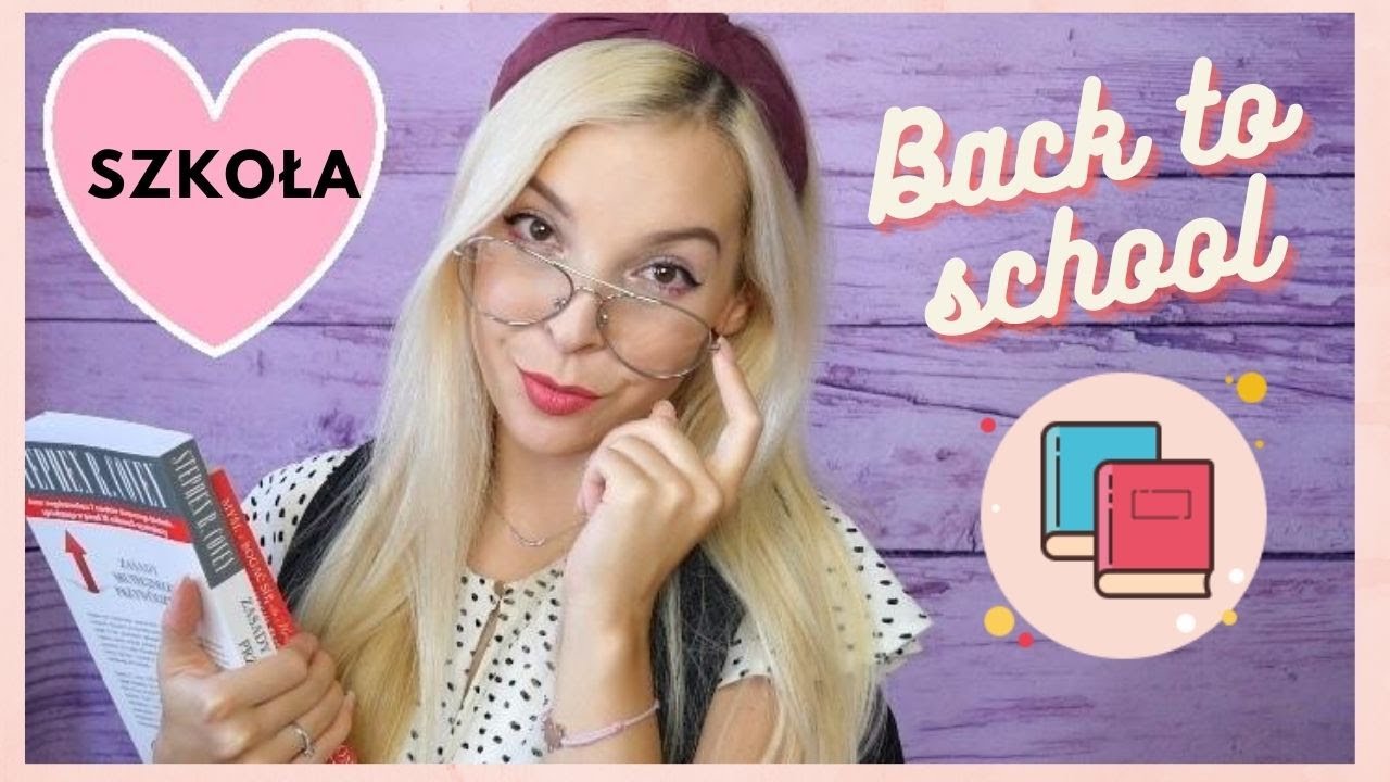 JAK SZYBKO PRZYGOTOWAĆ SIĘ DO SZKOŁY? - BACK TO SCHOOL