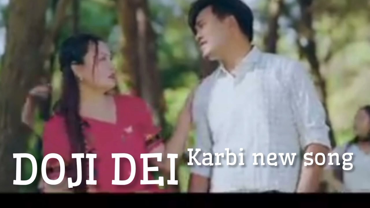 Doji Dei /karbi new song #kanghon ave karbi boy 