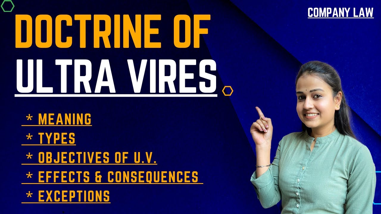 Doctrine of ultra vires || Consequences || Exceptions || Types of ultra vires act || company law