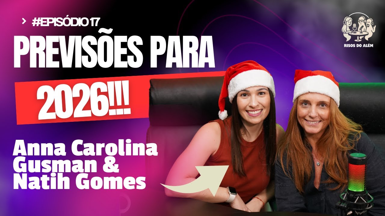 Previsões para 2026 | Risos do Além Podcast #17 com Anna Carolina Gusman & Natih Gomes