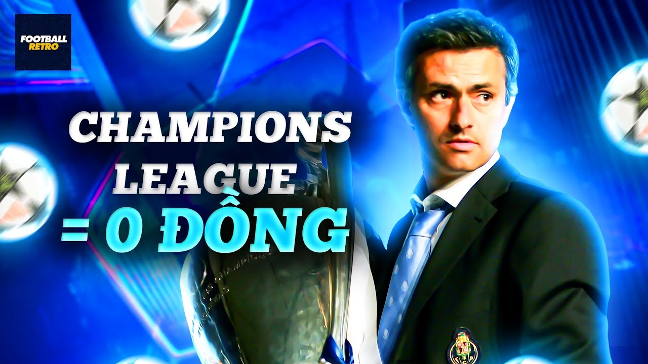 Làm thế nào Mourinho vô địch Champions League mà KHÔNG TỐN BẤT KỲ XU NÀO?