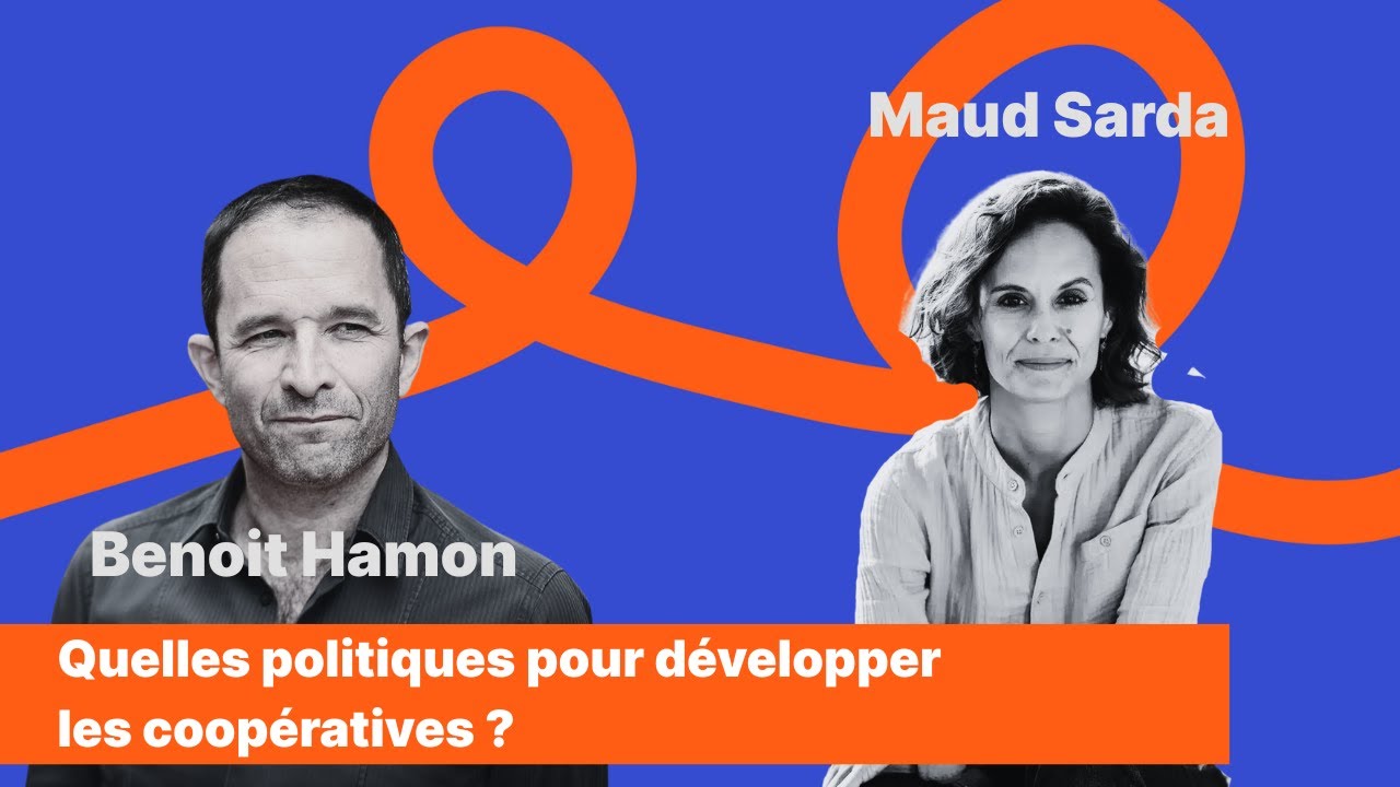 Quelles politiques pour développer les coopératives ? Avec Benoit Hamon, Maud Sarda...