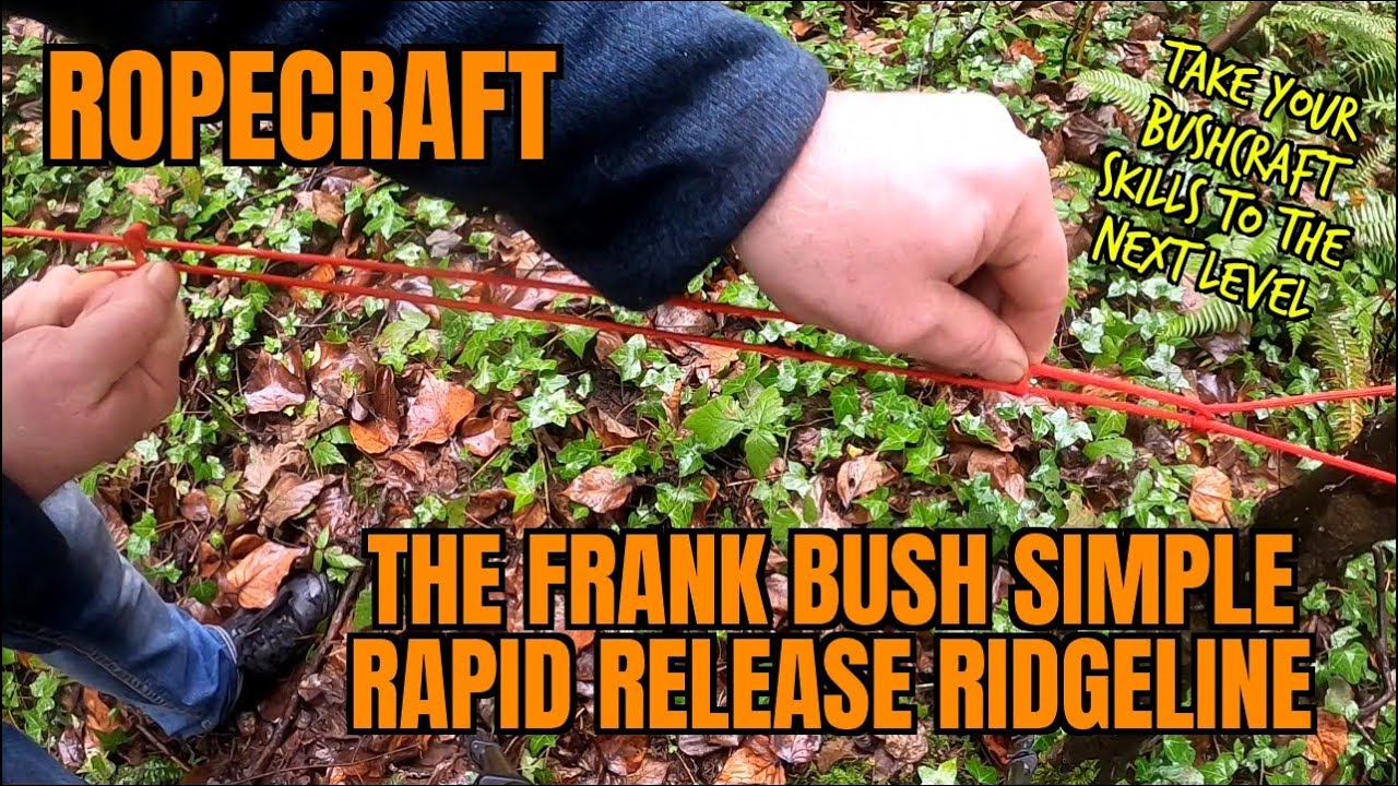 ROPECRAFT - THE FRANK BUSH DIY SIMPLE RIDGELINE METHOD FOR ADVANCED BUSHCRAFT CORDAGE ROPE SYSTEMS