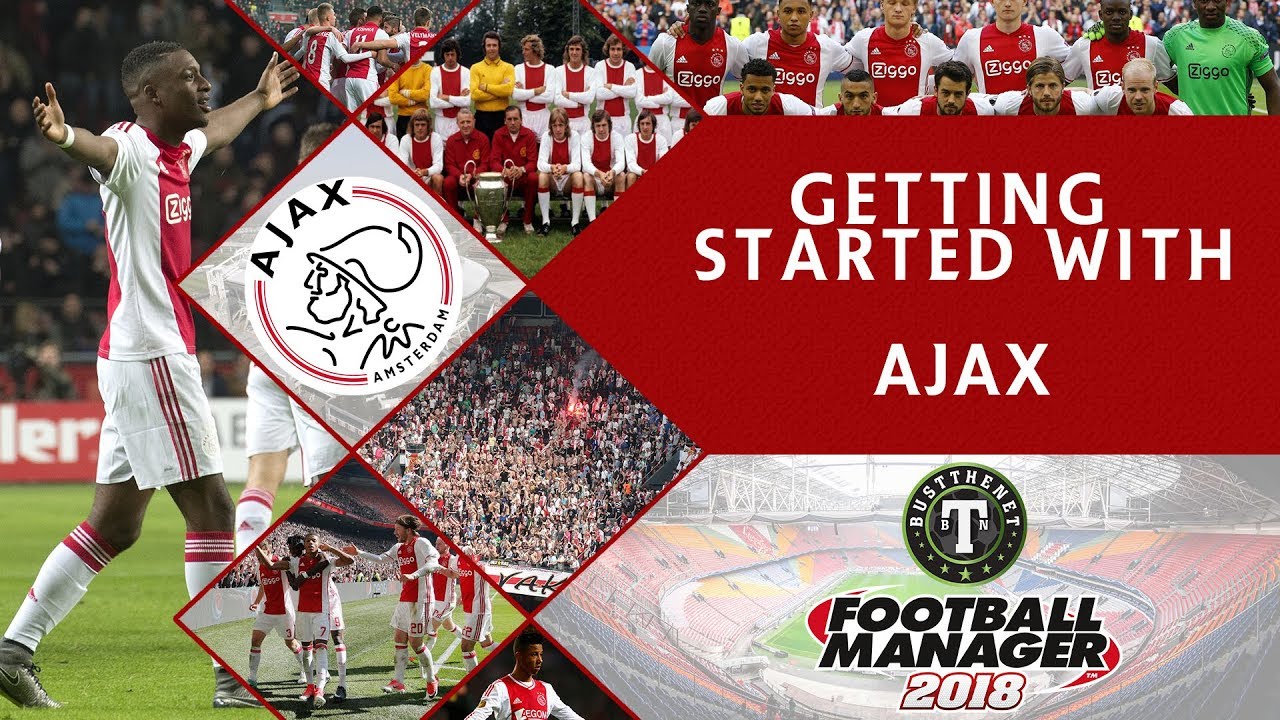 FM18 | Getting Started with Ajax on Football Manager 2018