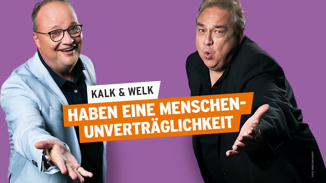 Kalk & Welk haben eine Menschenunverträglichkeit | Kalk & Welk #98