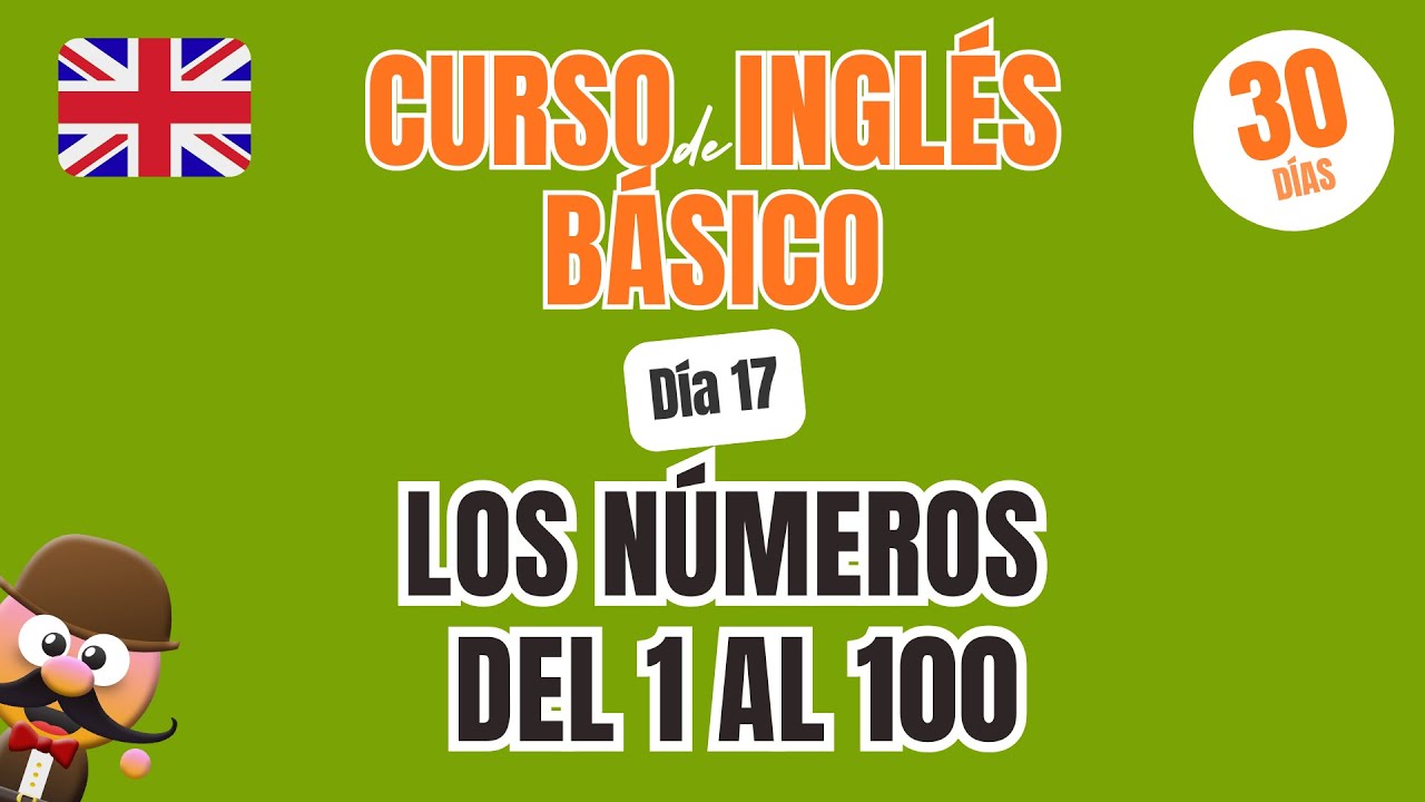 PLAN DE 30 DÍAS PARA APRENDER INGLÉS | DÍA 17 | LOS NÚMEROS DEL 1 AL 100