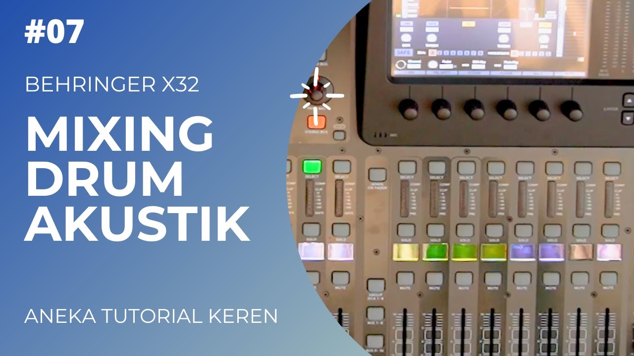 MIXING DRUM AKUSTIK - MIXER BEHRINGER X32