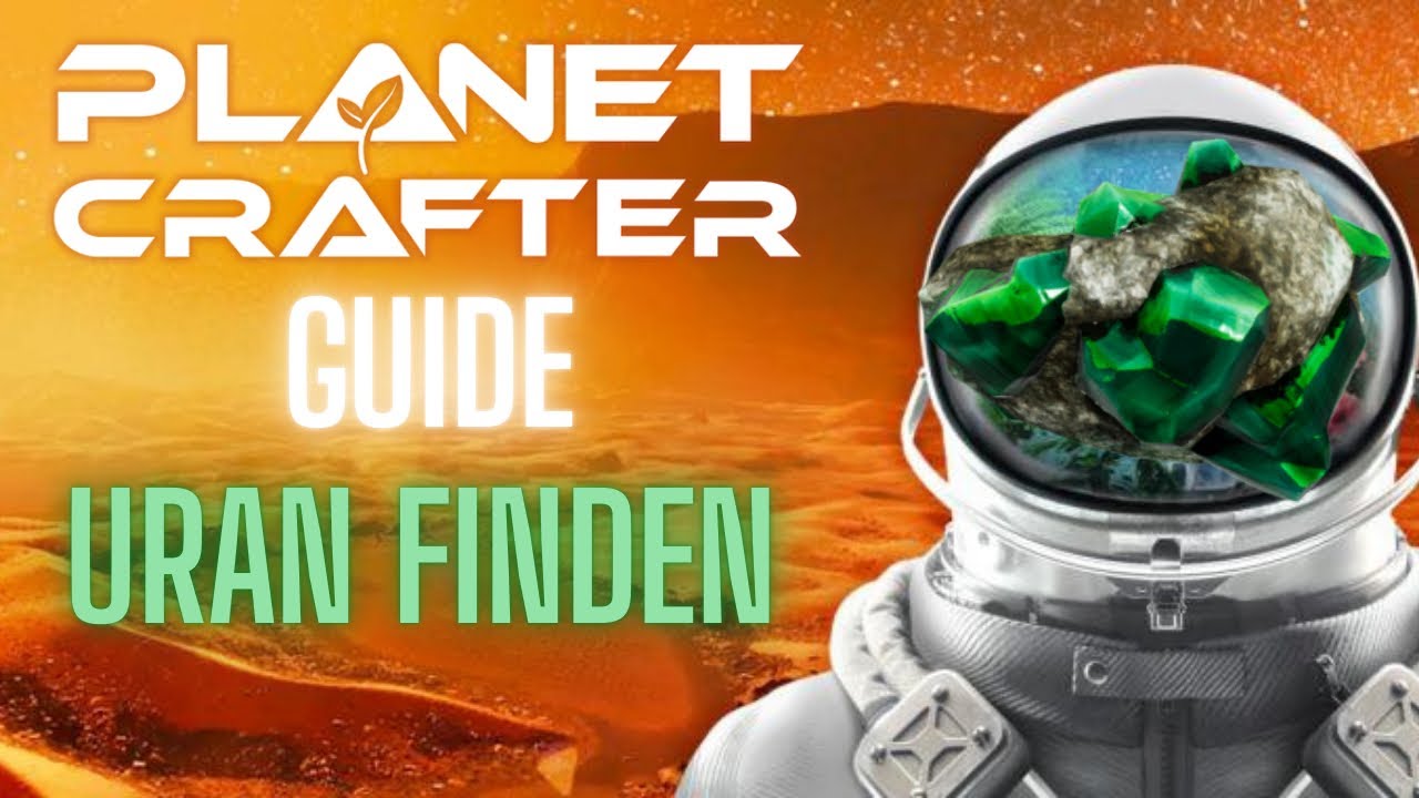 Finding Uranium - Planet Crafter Guide German