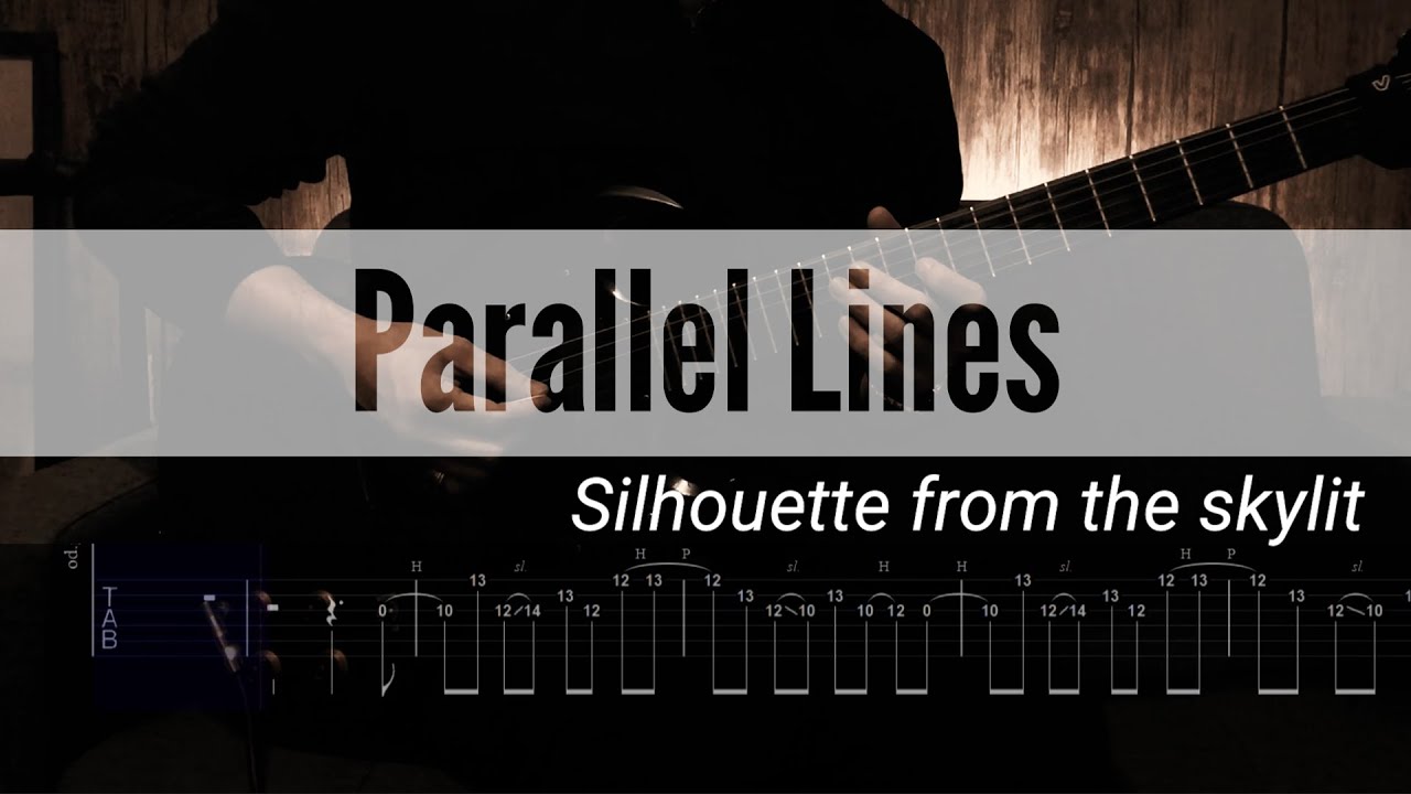 Silhouette from the skylit / Parallel Lines【ギタータブ譜】【Guitar tab】【Guitar cover】