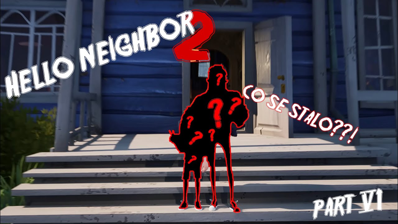 Sousedov&aacute; rodina??! Hello neighbor 2!! part 6