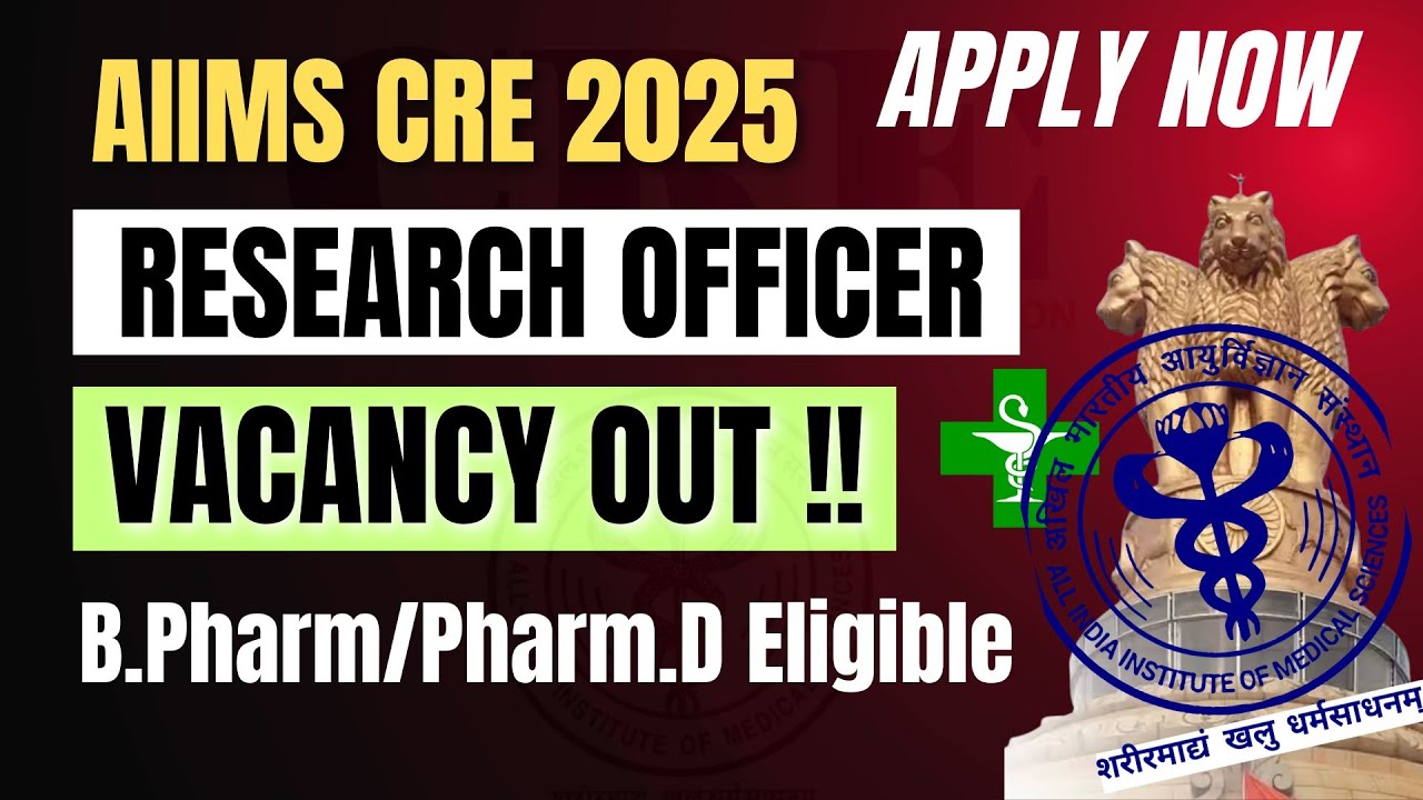 AIIMS CRE-4 Vacancy Update | Research Officer Research Assistant | CRE Aiims Recruitment 2025