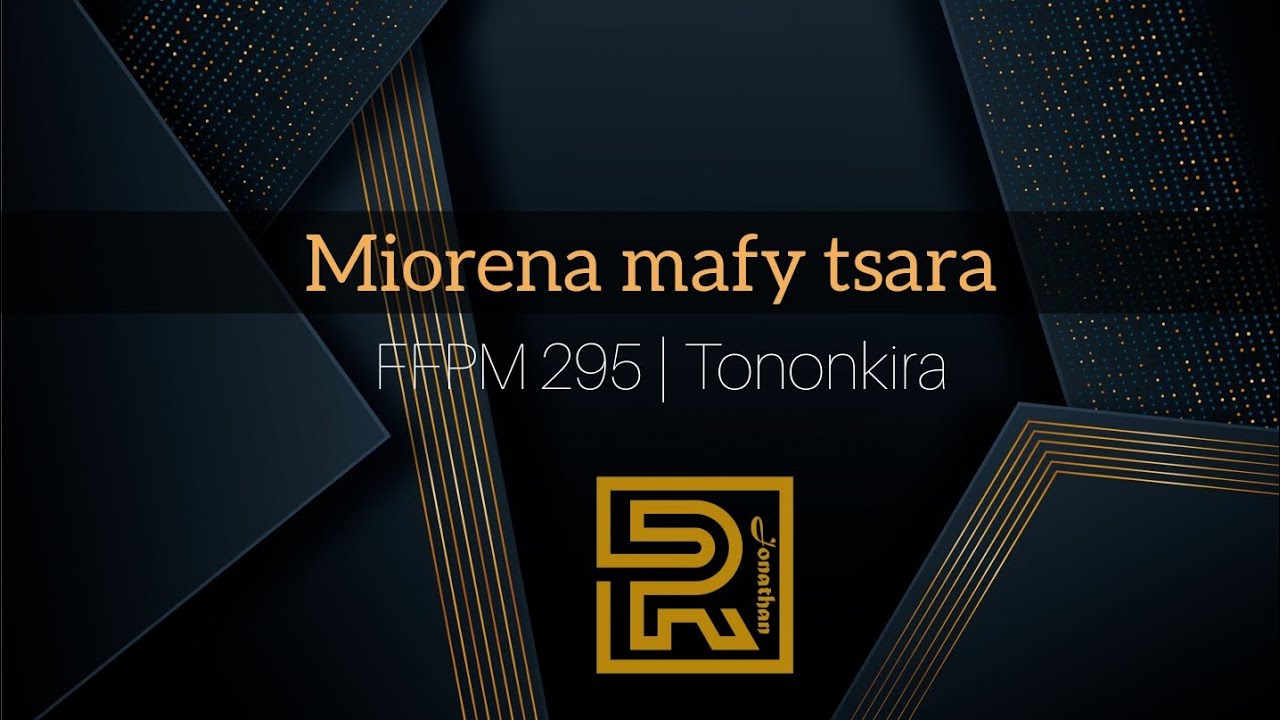 Miorena mafy tsara  | FFPM 295 | Hira Fiderana | Tononkira