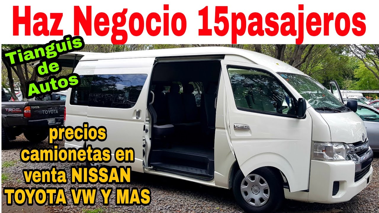 Camionetas en venta 15 pasajeros PRECIOS toyota VW NISSAN ford TIANGUIS de AUTOS EN VENTA