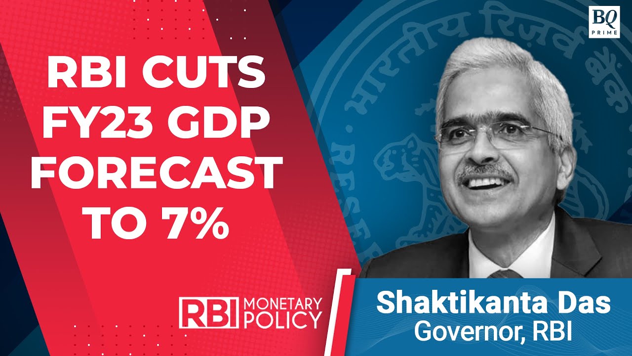 RBI Cuts FY23 GDP Growth Projection To 7%:  Governor Shaktikanta Das