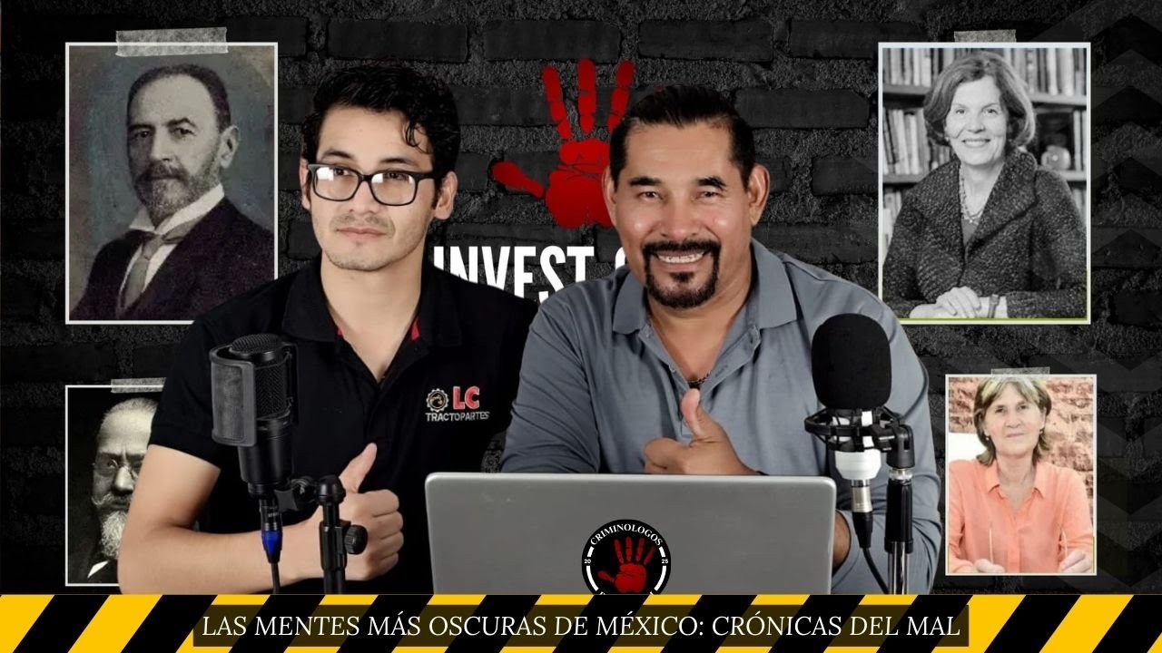 Las Mentes más Oscuras de México: Crónicas del Mal