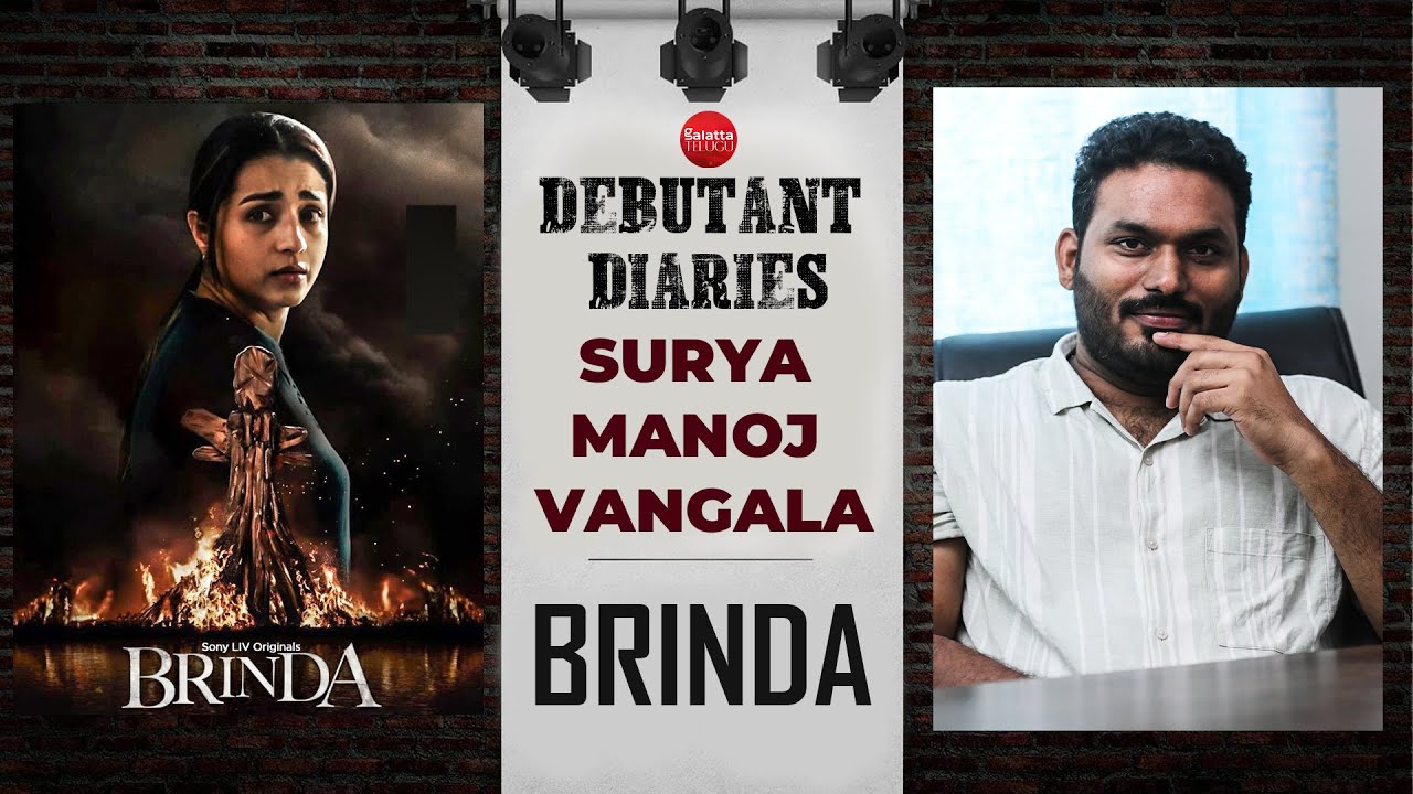 Brinda Director Surya Manoj Vangala Interview With Ram Venkat Srikar | Galatta Telugu