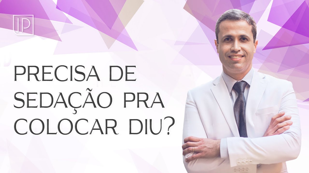 D&aacute; pra colocar DIU no consult&oacute;rio? Precisa de anestesia?