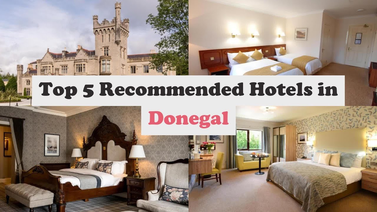 Top 5 Recommended Hotels In Donegal | Best Hotels In Donegal