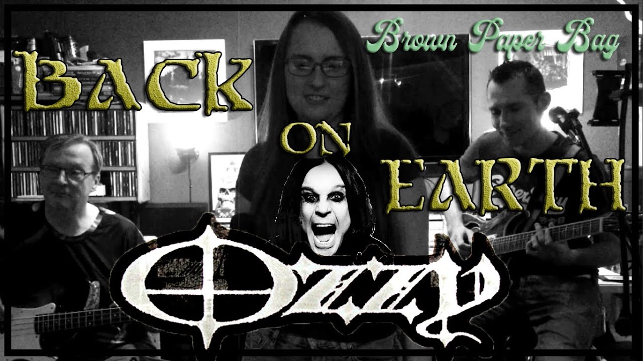 'Back on Earth' - Ozzy Osbourne cover by Brown Paper Bag [Basement Sessions]