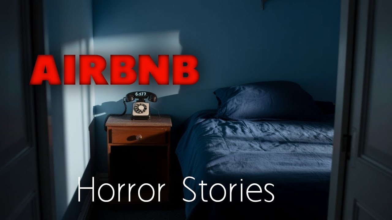 2 TRUE Airbnb Horror Stories