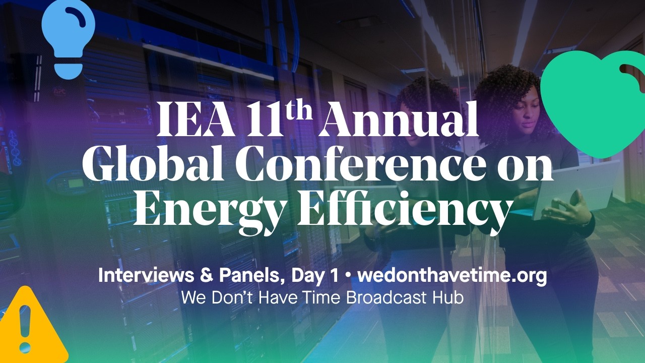 IEA 11th Annual Global Conference on Energy Efficiency - Day 1