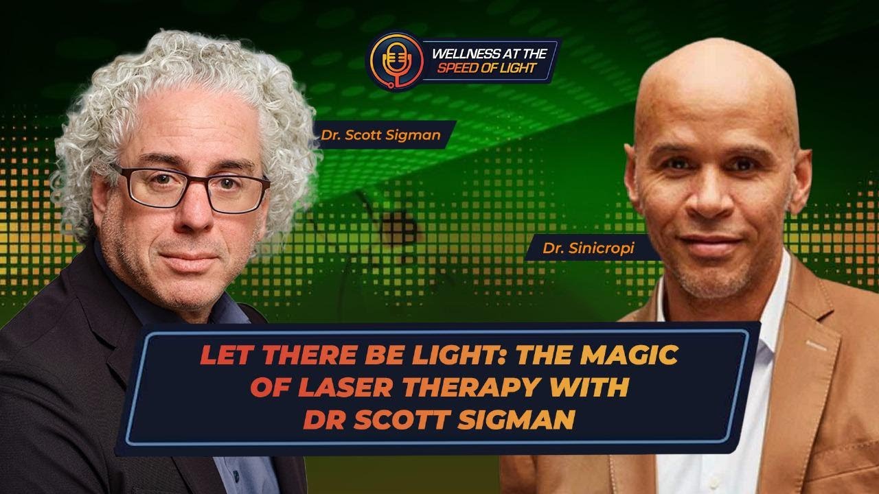 Let there be Light: The Magic of Laser Therapy with Dr Scott Sigman