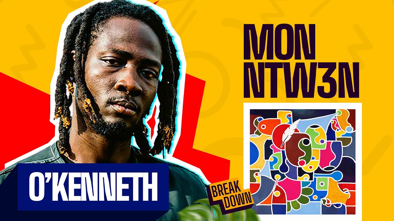 O’Kenneth | Mon Ntw3n ( The Breakdown )