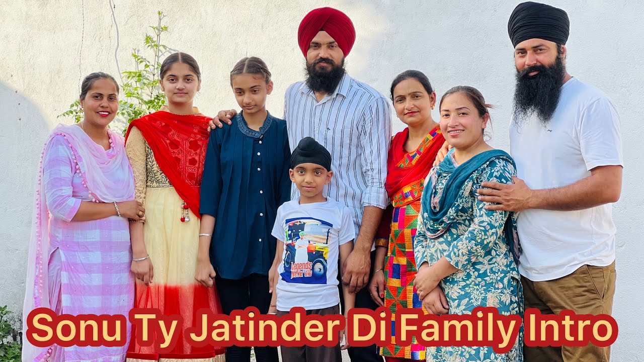 Sonu Ty Jatinder Di Family Intro 🙏🙏