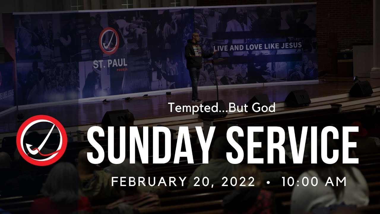 Worship Service  February 20, 2022 |  Tempted, But God  |   St. Paul Peoria
