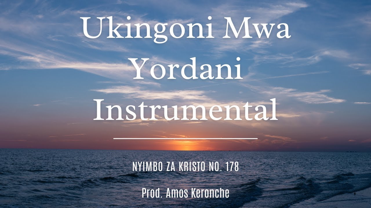 Ukingoni Mwa Yordani Instrumental || Nyimbo za Kristo No. 178 || Prod. Amos Keronche