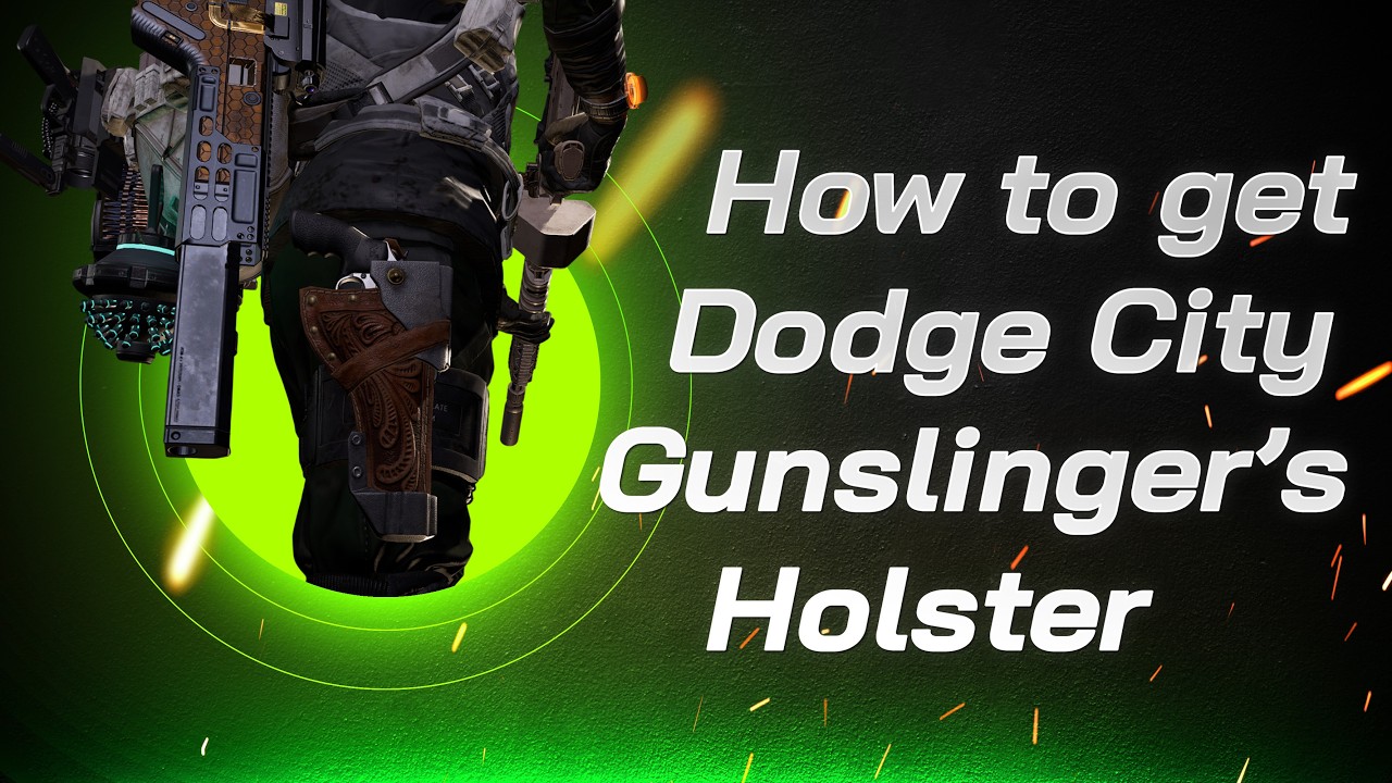 How to get Dodge City Gunslinger’s Holster | The Division 2