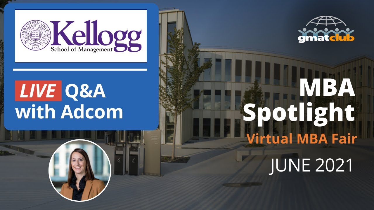 Kellogg Adcom Live Q&A | Northwestern Kellogg MBA Admissions | #MBA Spotlight Fair June 2021