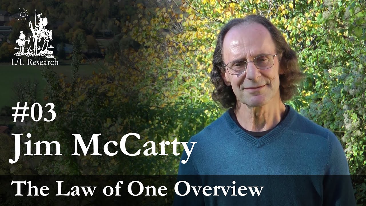Law of One Overview - Ep. 03 - Jim McCarty