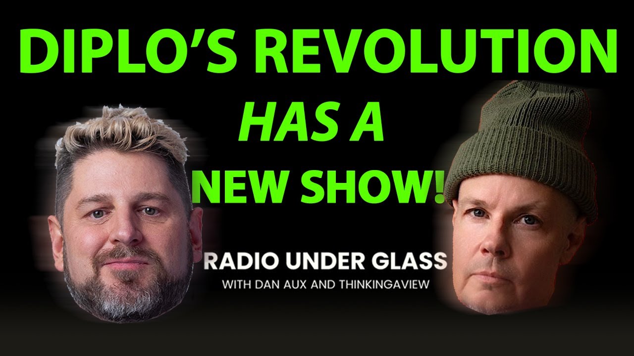 Radio Under Glass - Dan Aux & thinkingaview - Diplo&rsquo;s Revolution, SiriusXm Electro