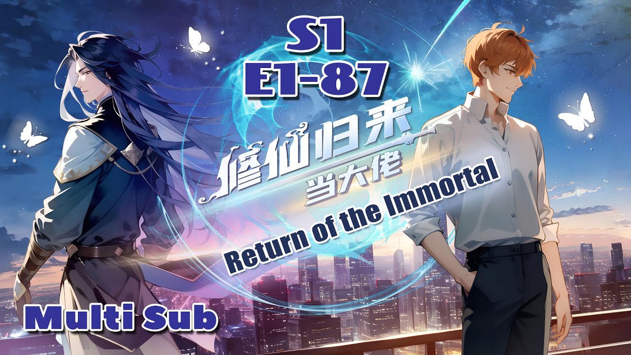 【Multi Sub】Return of the Immortal S1 EP1-87 #animation #anime