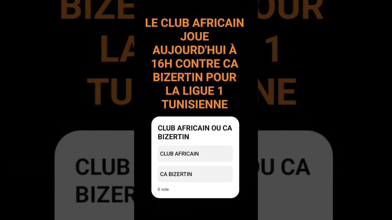 CLUB AFRICAIN VS CA BIZERTIN &Agrave; 16H