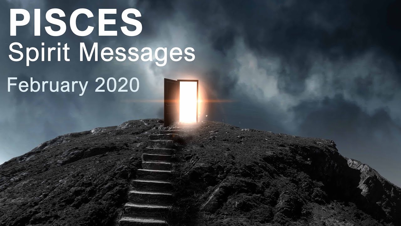 PISCES SPIRIT MESSAGES - FEBRUARY 2020  