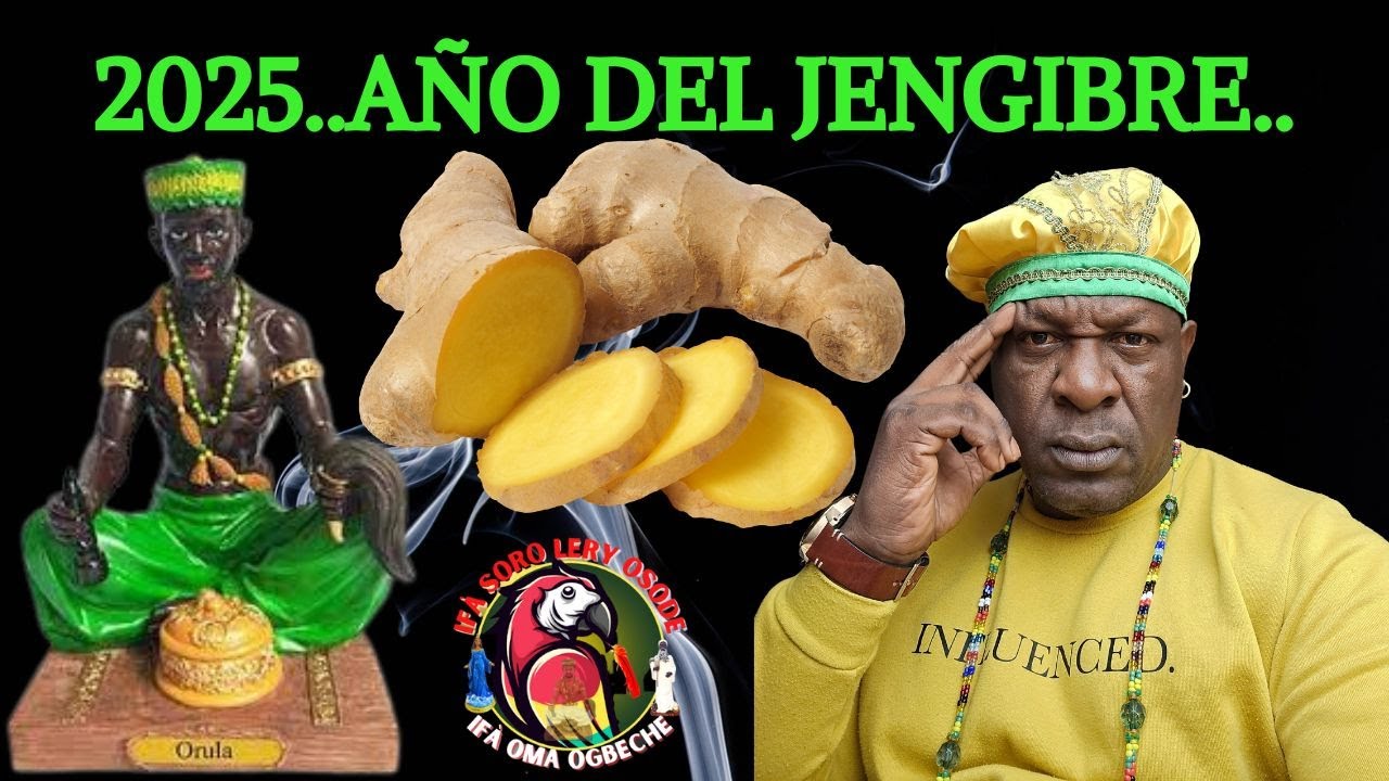 NO DEJES  DE USAR EL JENGIBRE EN 2025( OGUNDA BIODE).🦜🙏