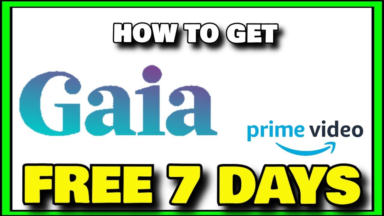 HOW TO GET CHANNEL GAIA SUBSCRIPTION (Amazon Prime Video Free 30 Day Trial)