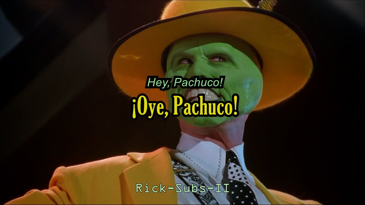 Hey Pachuco! - La M&aacute;scara (Sub Espa&ntilde;ol/Ingl&eacute;s)