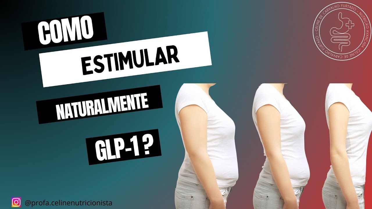 Estimule o GLP-1 de forma natural!!