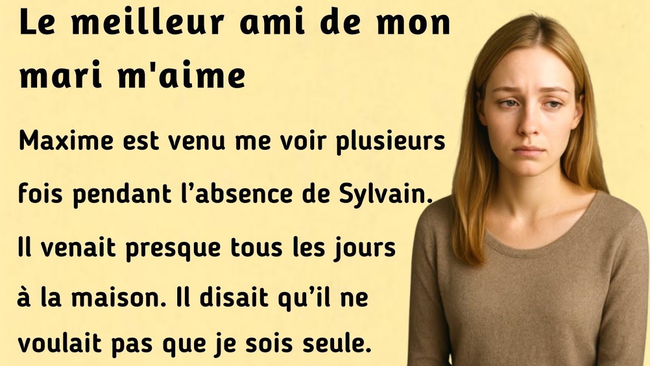 My Husband’s Best Friend Loves Me । Learn French with this simple story (A1-A2)