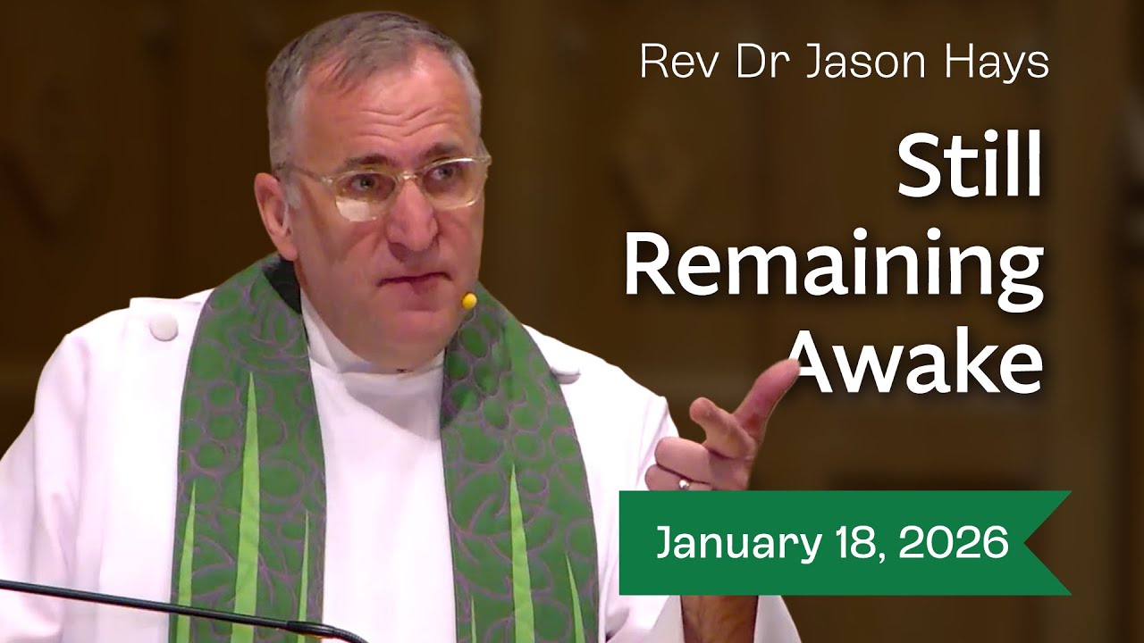Still Remaining Awake-Rev Dr Jason Hays 1_18_26