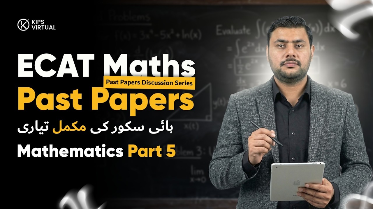 ECAT Mathematics Past Papers Discussion | Part 5 | Concept-Based Questions Explained | KIPS Virtual