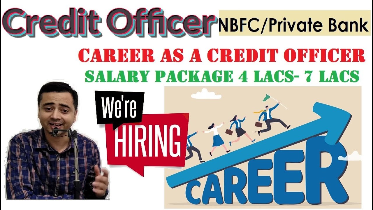 Credit Officer Career || Graduate Or MBA || Fresher or Experience Salary 4 Lacs to 7 Lacs