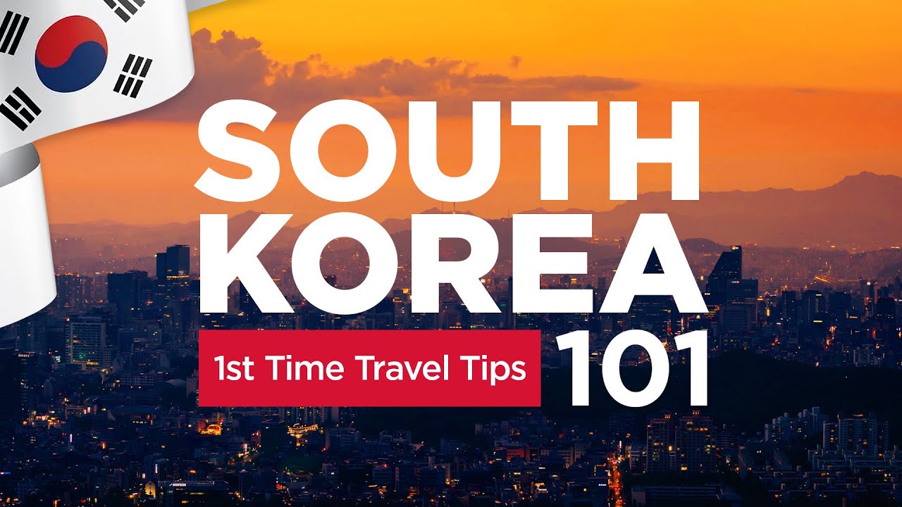 South Korea 101: First Time Travel Tips to Korea
